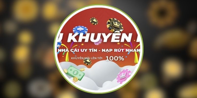 Khuyến Mãi Tại Nhà Cái Là Cơ Hội Vàng Cho Người Chơi 2 Khai thác tối đa lợi ích từ ưu đãi